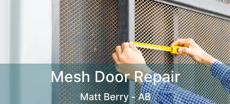  Mesh Door Repair Matt Berry - AB