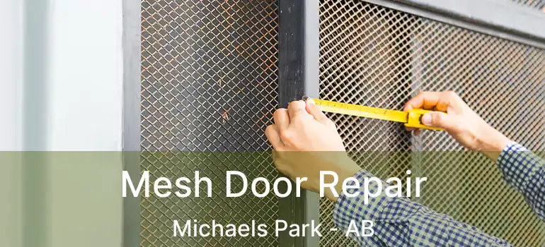  Mesh Door Repair Michaels Park - AB