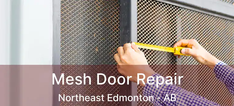  Mesh Door Repair Northeast Edmonton - AB