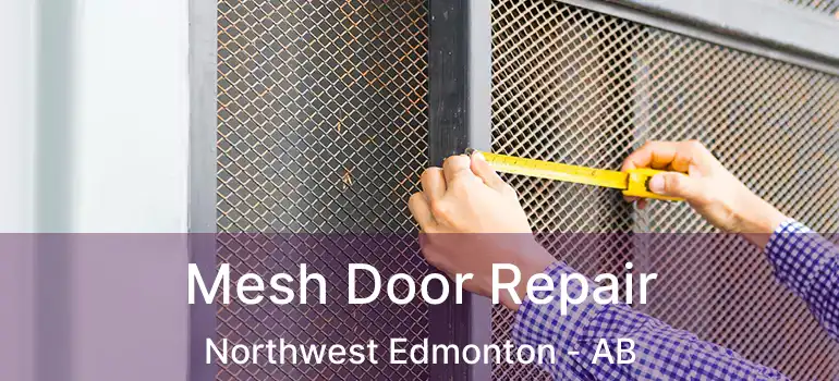  Mesh Door Repair Northwest Edmonton - AB