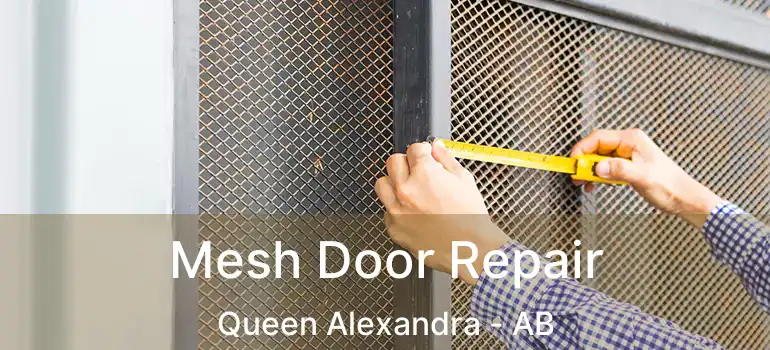  Mesh Door Repair Queen Alexandra - AB