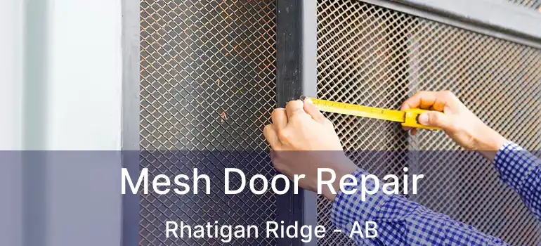  Mesh Door Repair Rhatigan Ridge - AB