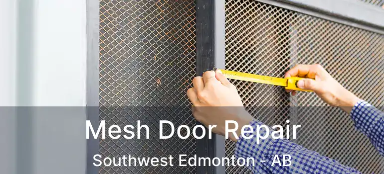  Mesh Door Repair Southwest Edmonton - AB