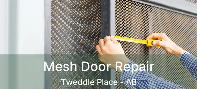  Mesh Door Repair Tweddle Place - AB