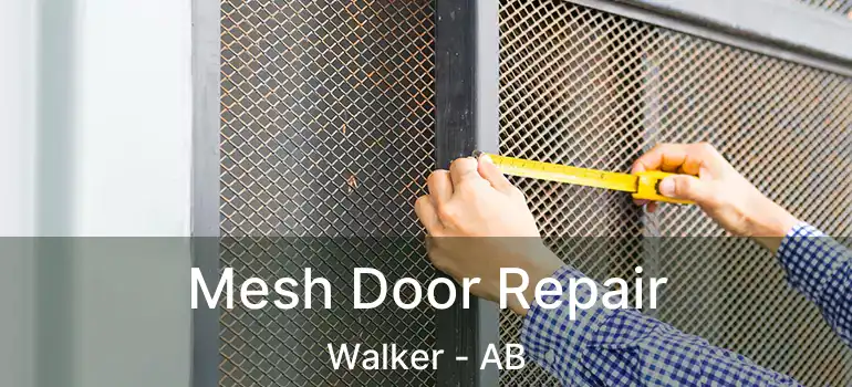  Mesh Door Repair Walker - AB