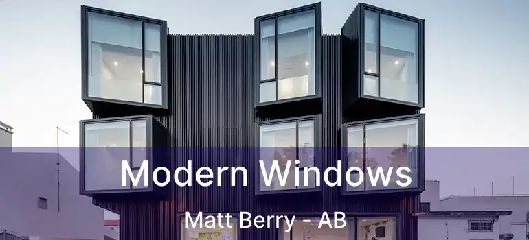  Modern Windows Matt Berry - AB