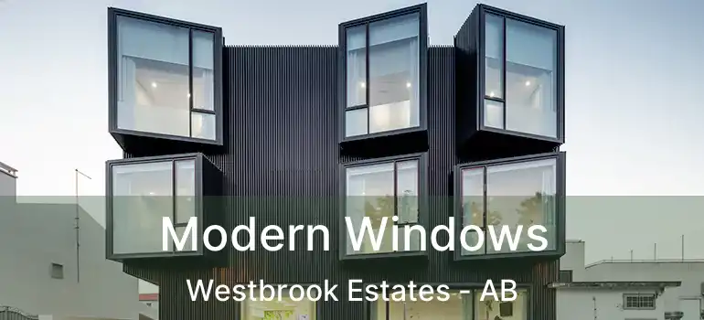  Modern Windows Westbrook Estates - AB