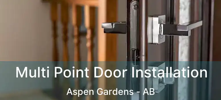  Multi Point Door Installation Aspen Gardens - AB