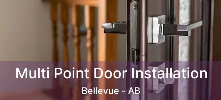  Multi Point Door Installation Bellevue - AB