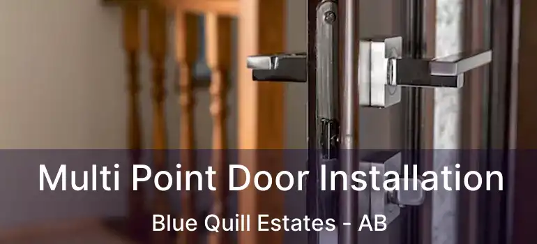  Multi Point Door Installation Blue Quill Estates - AB