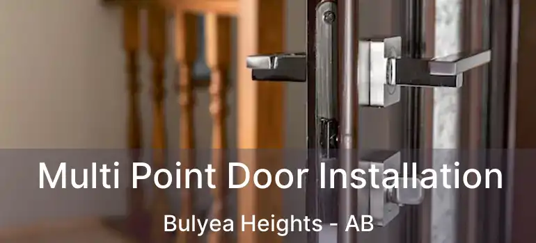  Multi Point Door Installation Bulyea Heights - AB