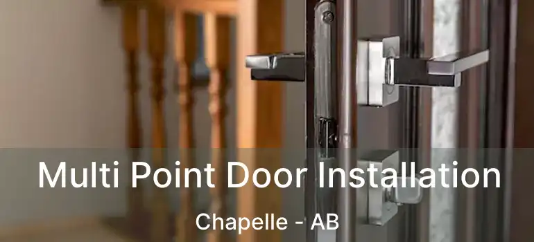  Multi Point Door Installation Chapelle - AB