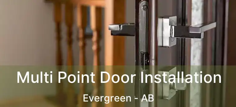  Multi Point Door Installation Evergreen - AB
