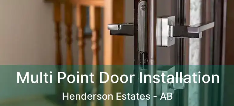  Multi Point Door Installation Henderson Estates - AB