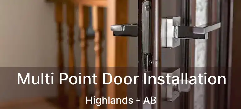  Multi Point Door Installation Highlands - AB