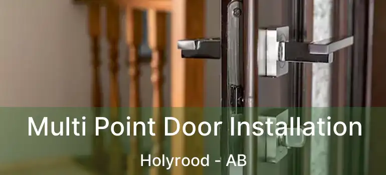  Multi Point Door Installation Holyrood - AB
