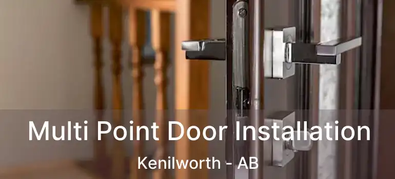  Multi Point Door Installation Kenilworth - AB