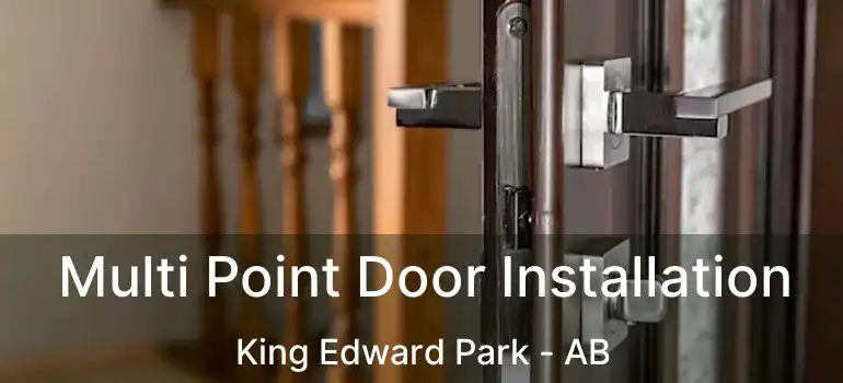  Multi Point Door Installation King Edward Park - AB