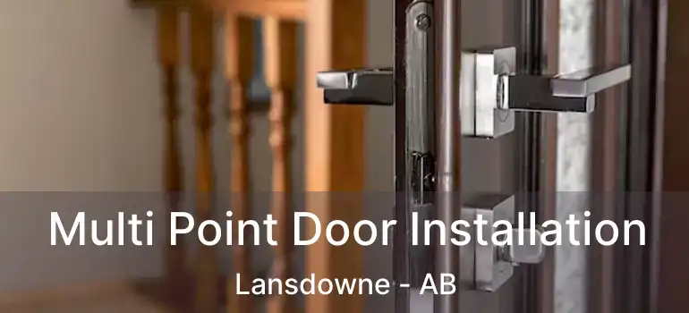  Multi Point Door Installation Lansdowne - AB