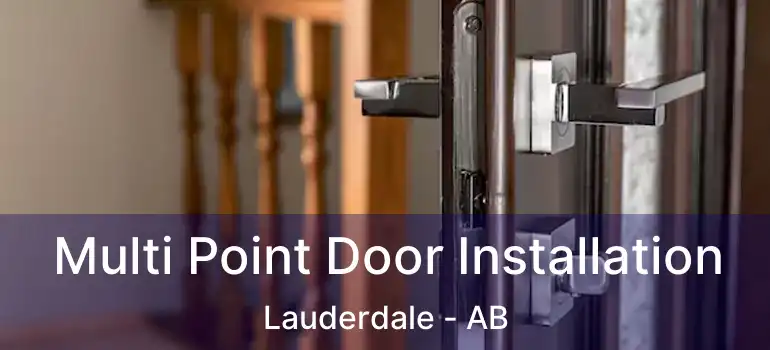  Multi Point Door Installation Lauderdale - AB