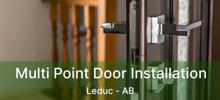  Multi Point Door Installation Leduc - AB