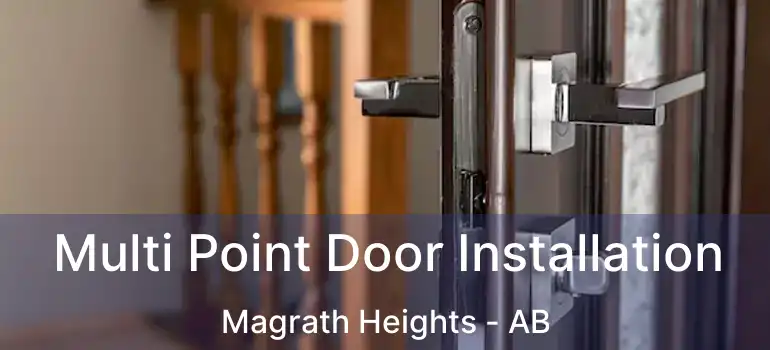  Multi Point Door Installation Magrath Heights - AB