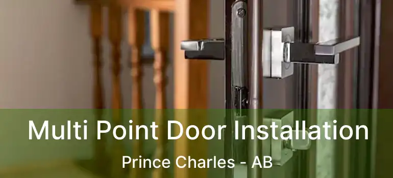  Multi Point Door Installation Prince Charles - AB