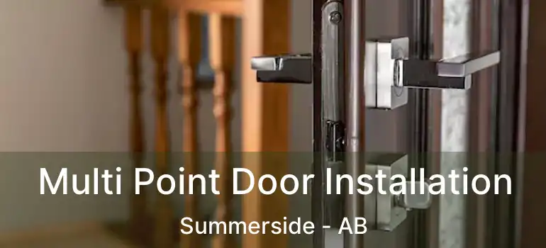  Multi Point Door Installation Summerside - AB