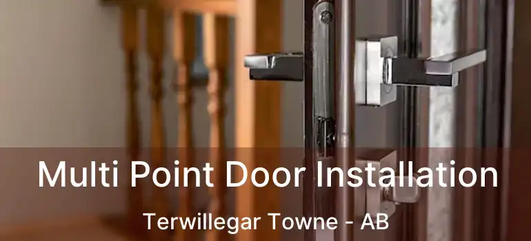  Multi Point Door Installation Terwillegar Towne - AB