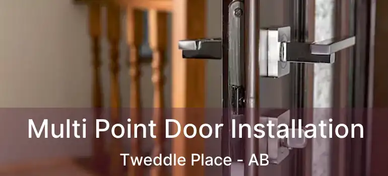  Multi Point Door Installation Tweddle Place - AB