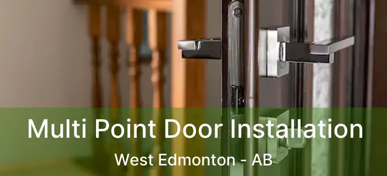  Multi Point Door Installation West Edmonton - AB
