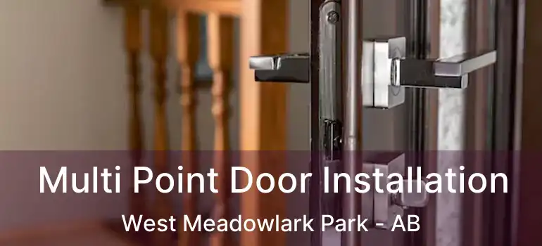  Multi Point Door Installation West Meadowlark Park - AB