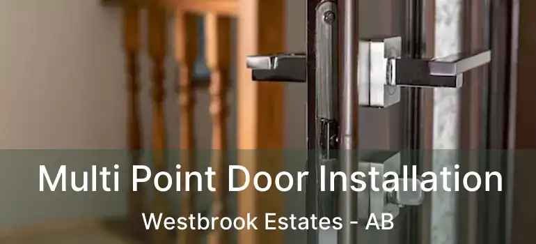  Multi Point Door Installation Westbrook Estates - AB