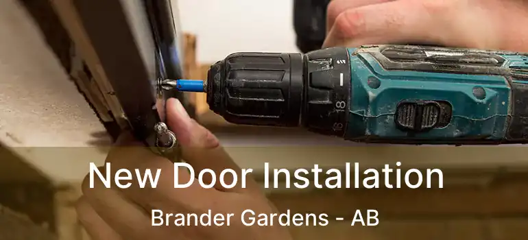 New Door Installation Brander Gardens - AB