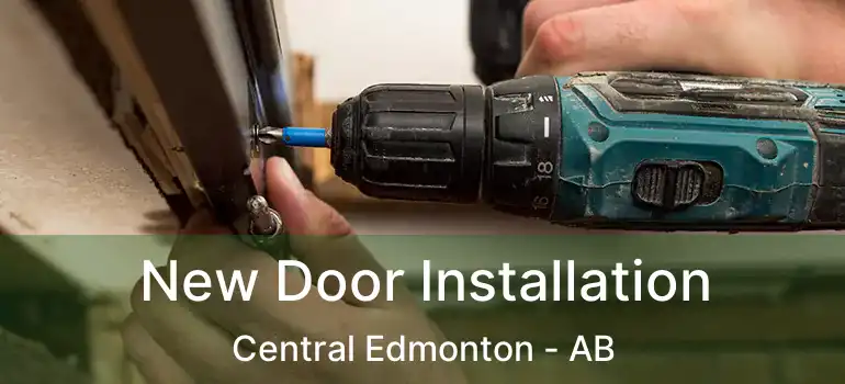  New Door Installation Central Edmonton - AB