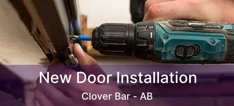  New Door Installation Clover Bar - AB