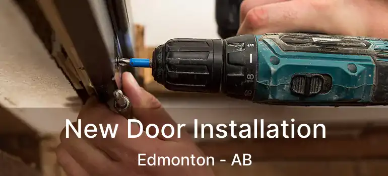  New Door Installation Edmonton - AB