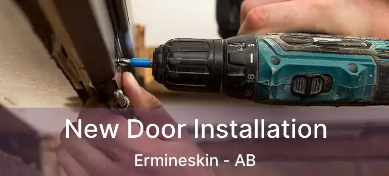  New Door Installation Ermineskin - AB