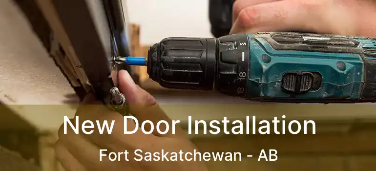  New Door Installation Fort Saskatchewan - AB