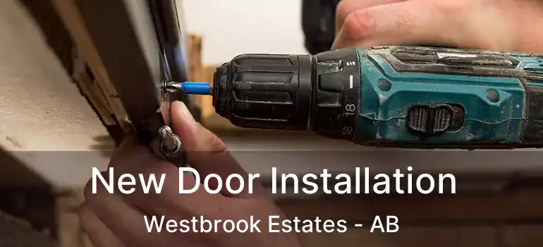  New Door Installation Westbrook Estates - AB