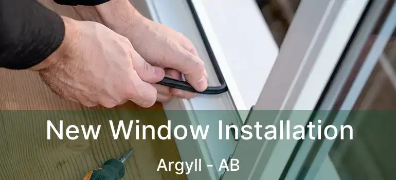  New Window Installation Argyll - AB