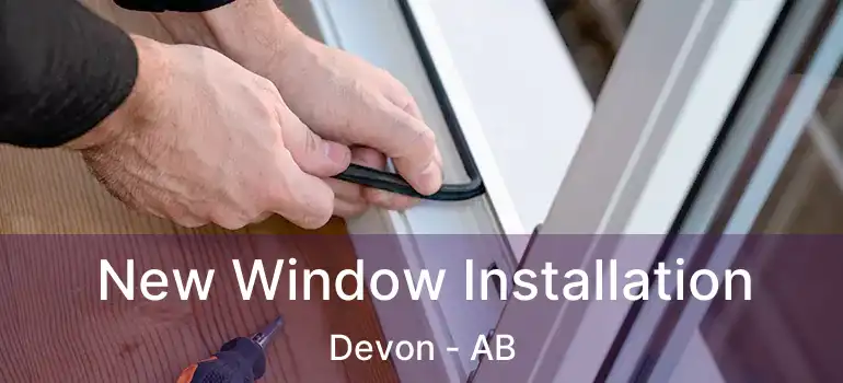 New Window Installation Devon - AB