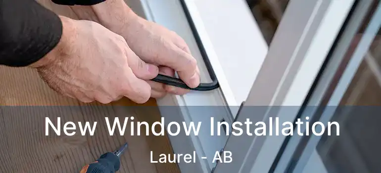  New Window Installation Laurel - AB