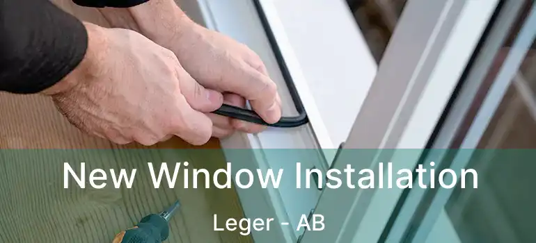  New Window Installation Leger - AB