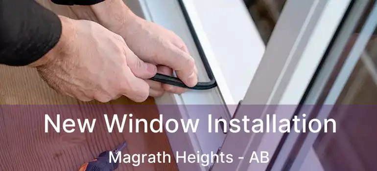 New Window Installation Magrath Heights - AB