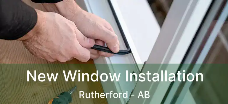  New Window Installation Rutherford - AB