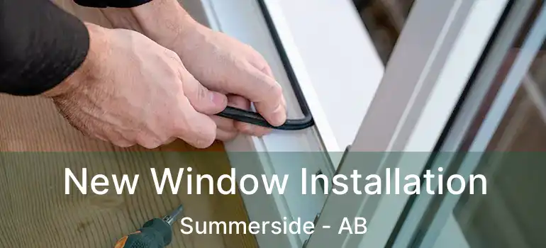  New Window Installation Summerside - AB