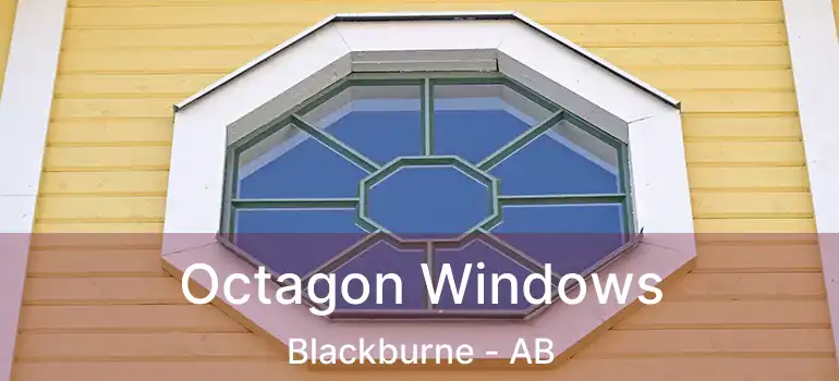  Octagon Windows Blackburne - AB