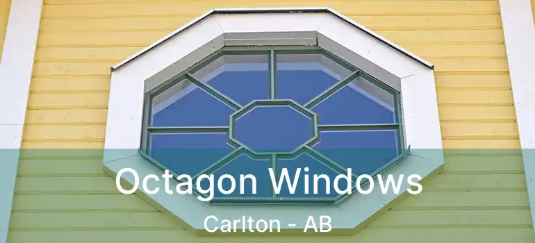  Octagon Windows Carlton - AB