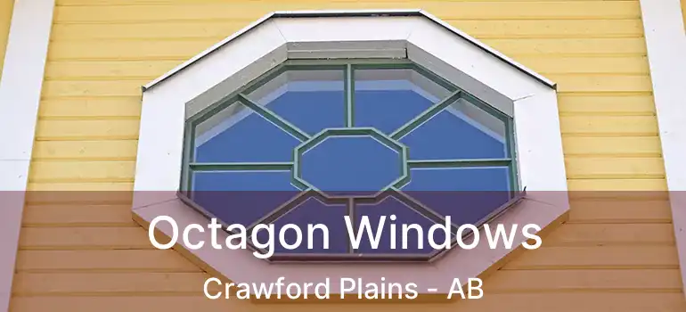  Octagon Windows Crawford Plains - AB